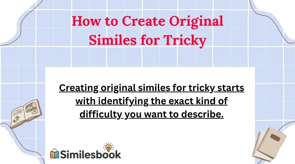 How to Create Original Similes for Tricky