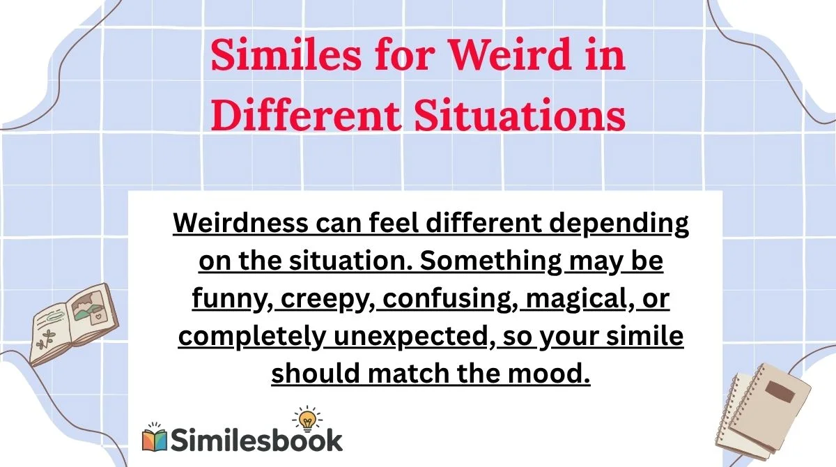 Similes for Weird in Different Situations