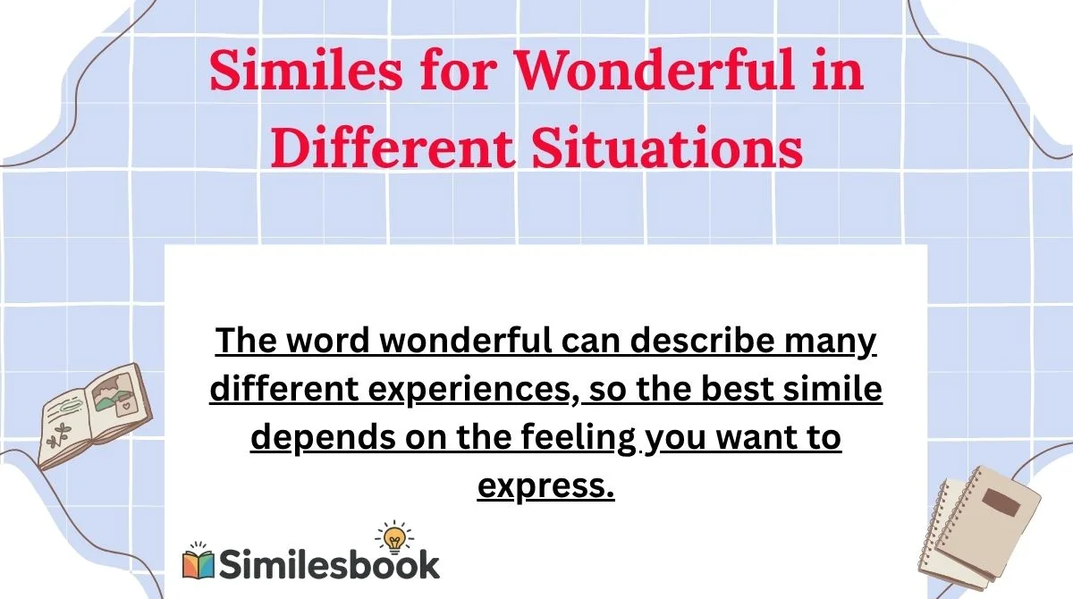Similes for Wonderful in Different Situations