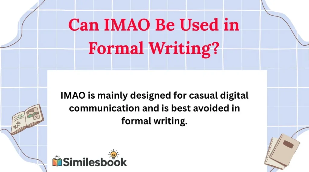 Can IMAO Be Used in Formal Writing?