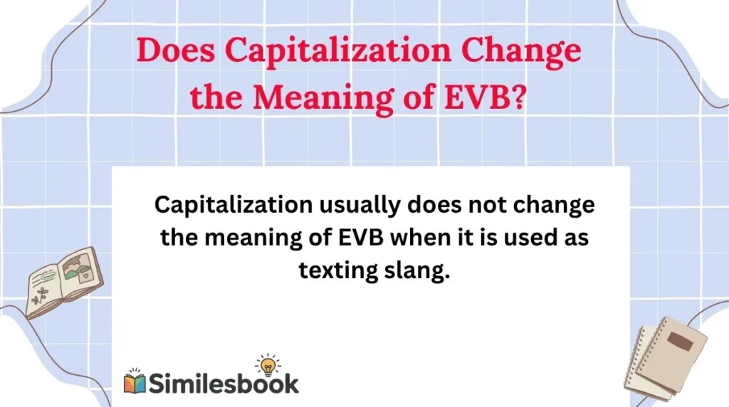 Does Capitalization Change the Meaning of EVB?