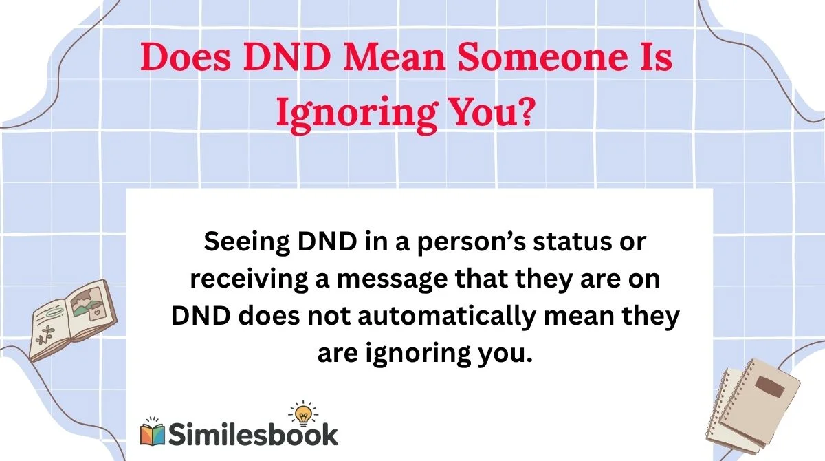 Does DND Mean Someone Is Ignoring You?
