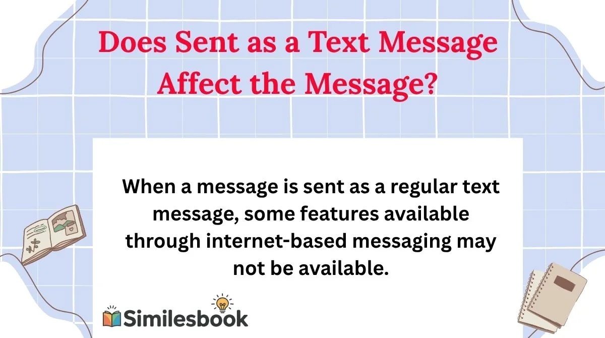Does Sent as a Text Message Affect the Message?