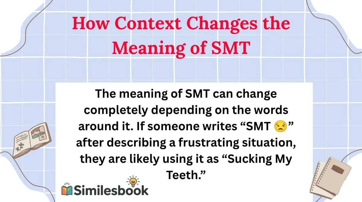 How Context Changes the Meaning of SMT
