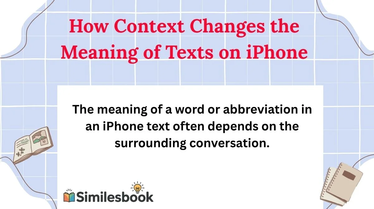 How Context Changes the Meaning of Texts on iPhone