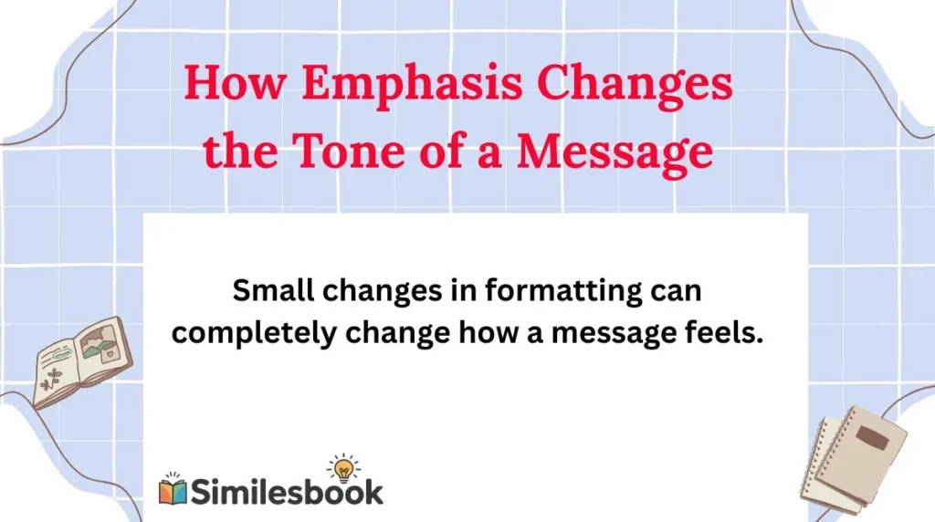 How Emphasis Changes the Tone of a Message