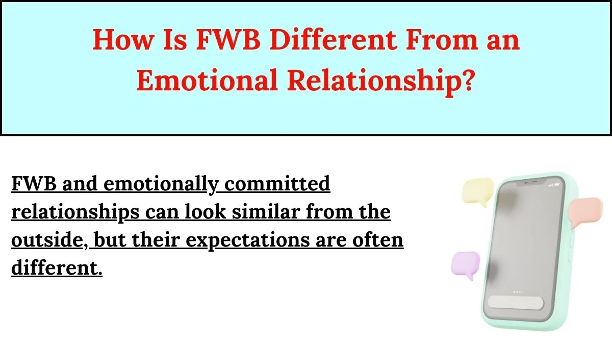 How Is FWB Different From an Emotional Relationship?