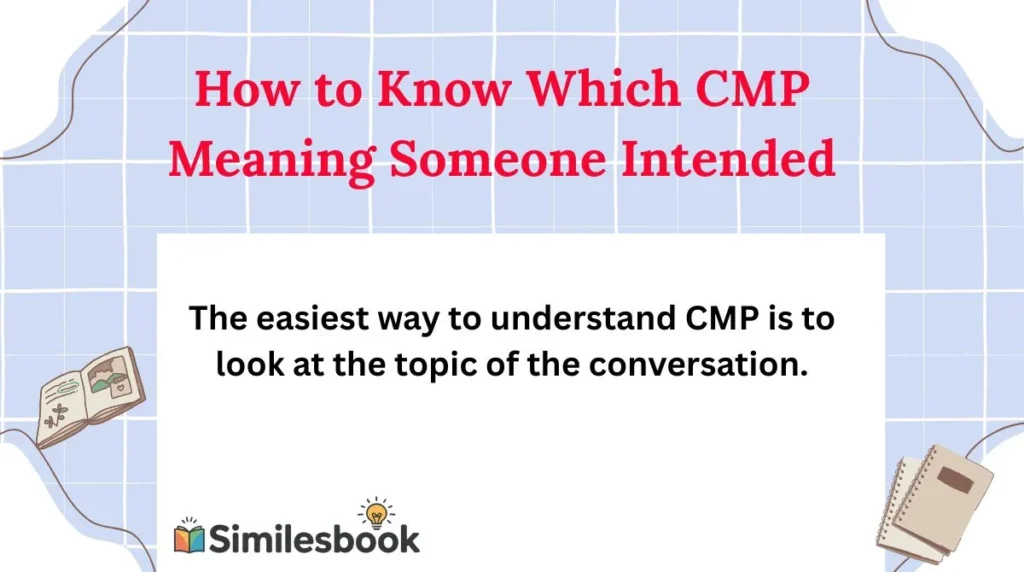 How to Know Which CMP Meaning Someone Intended