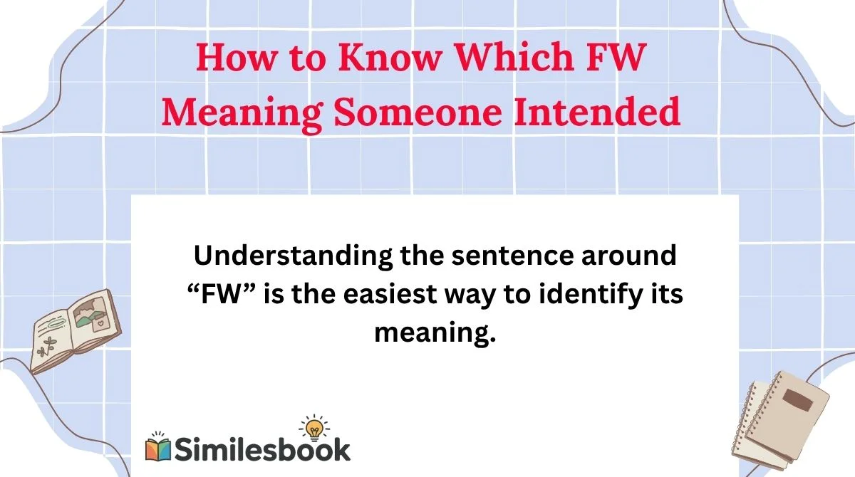 How to Know Which FW Meaning Someone Intended