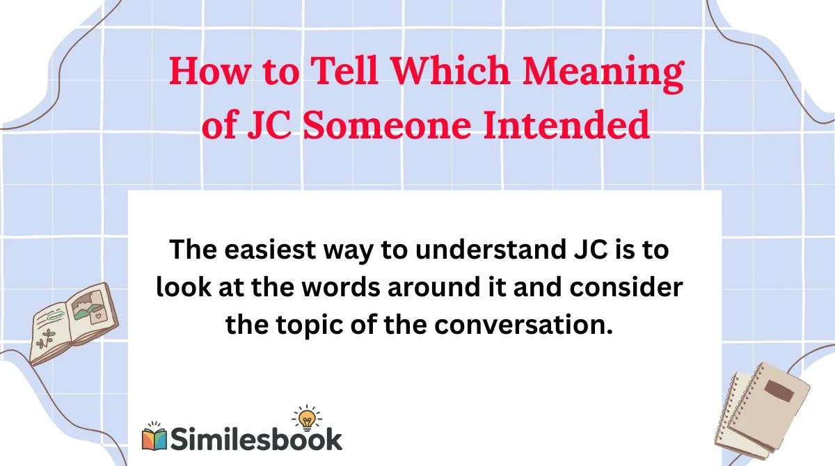 How to Tell Which Meaning of JC Someone Intended