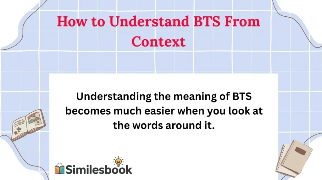 How to Understand BTS From Context