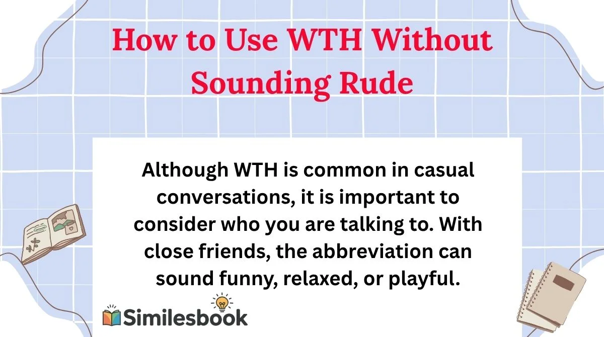 How to Use WTH Without Sounding Rude