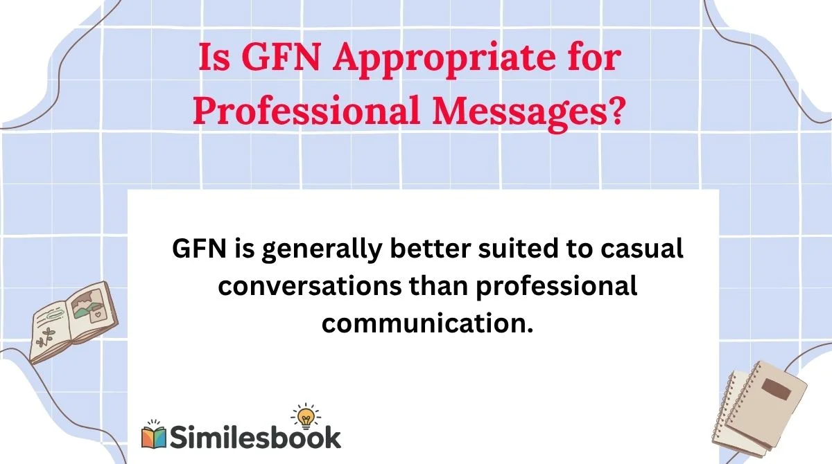 Is GFN Appropriate for Professional Messages?