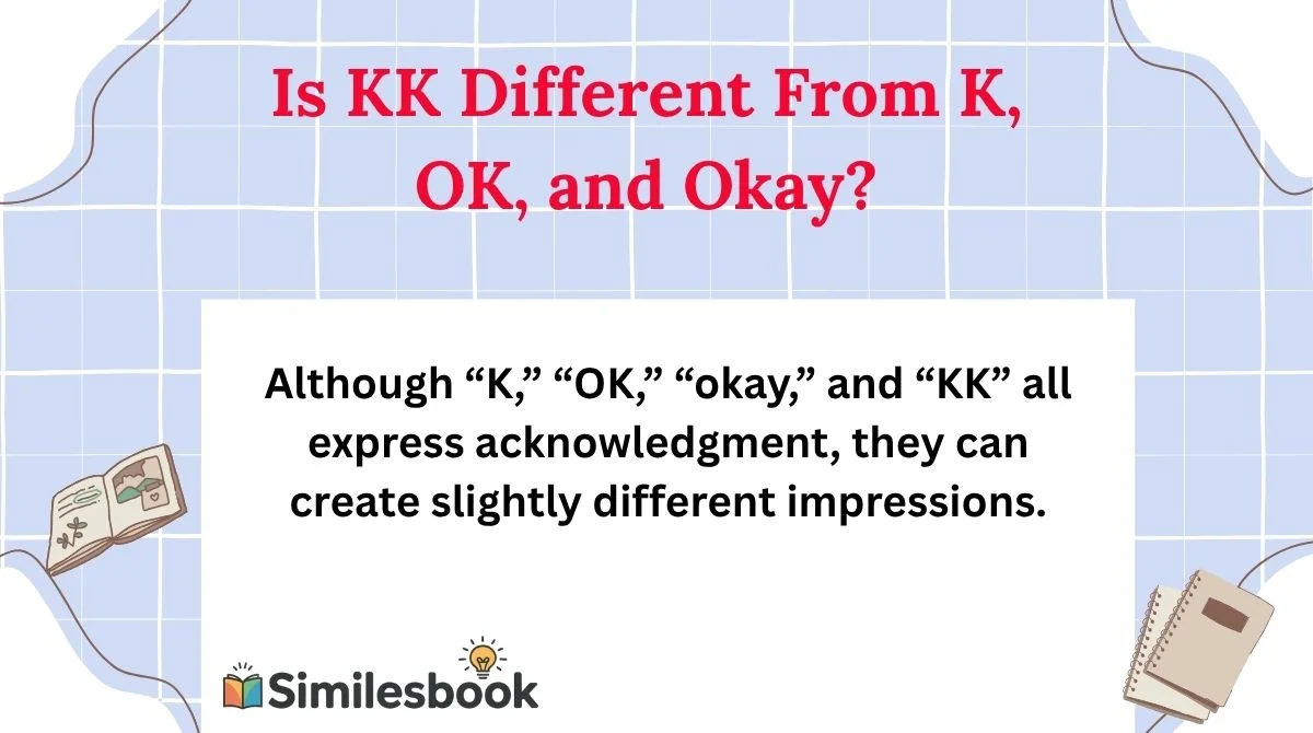 Is KK Different From K, OK, and Okay?