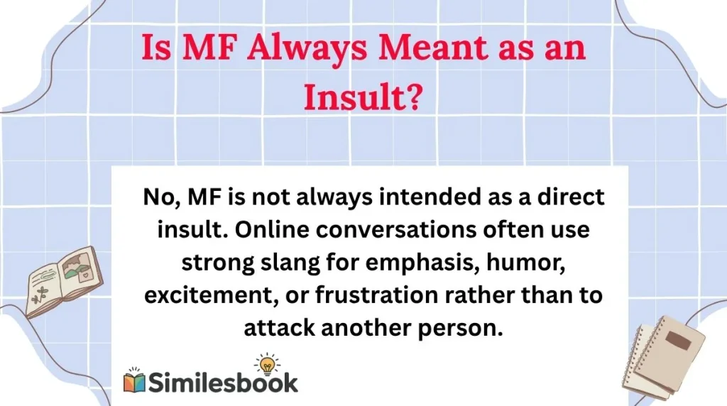 Is MF Always Meant as an Insult?