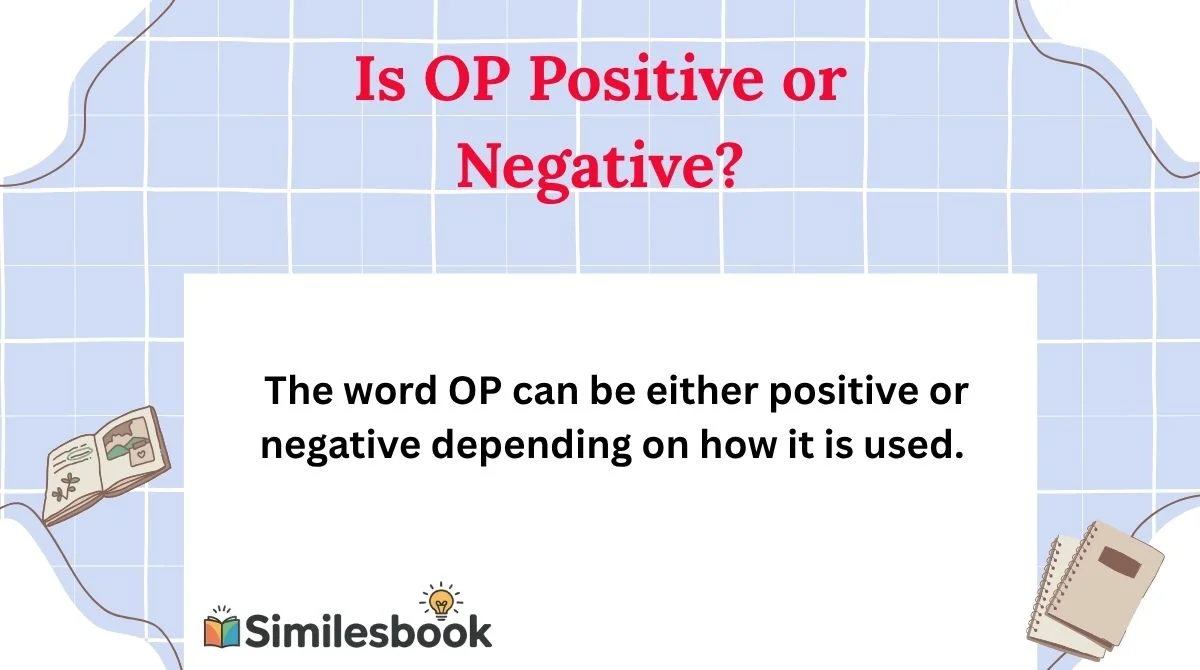 Is OP Positive or Negative?