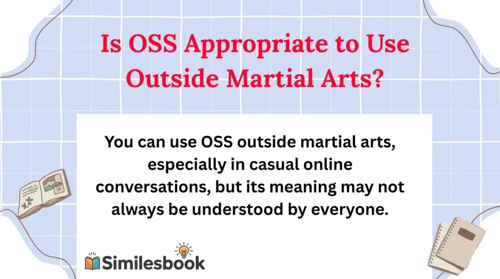 Is OSS Appropriate to Use Outside Martial Arts?