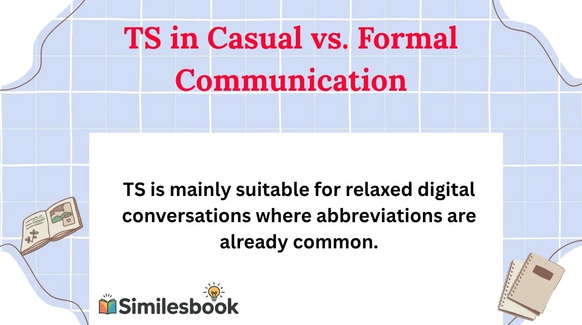 TS in Casual vs. Formal Communication