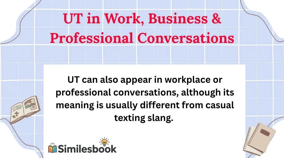 UT in Work, Business & Professional Conversations