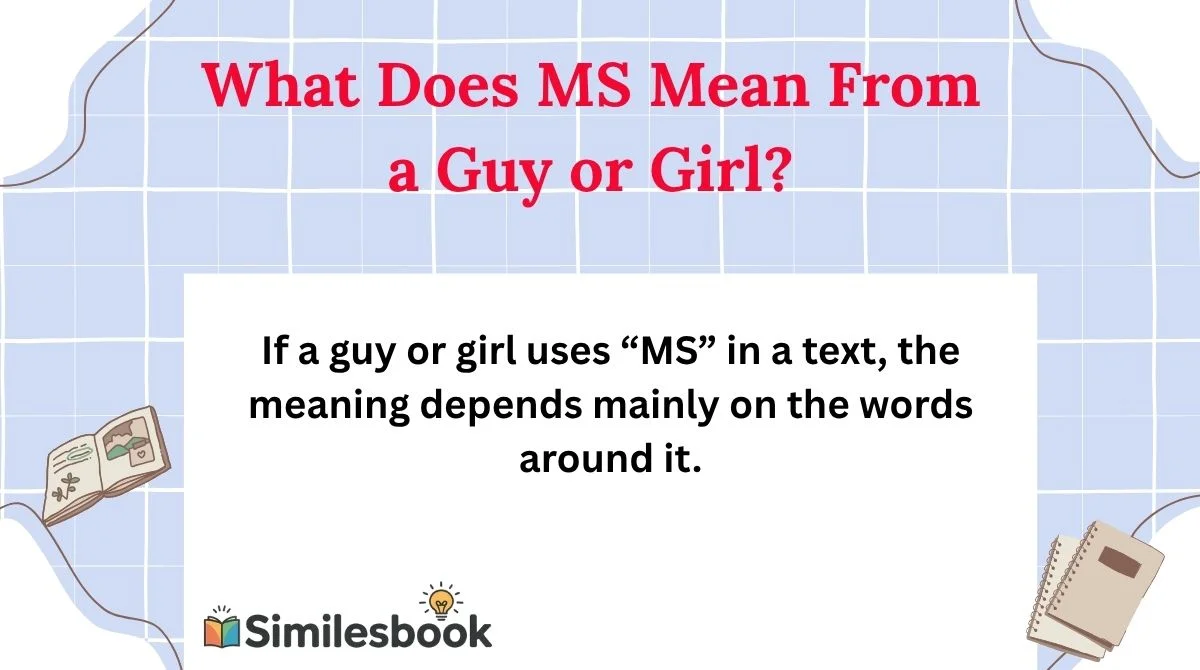 What Does MS Mean From a Guy or Girl?