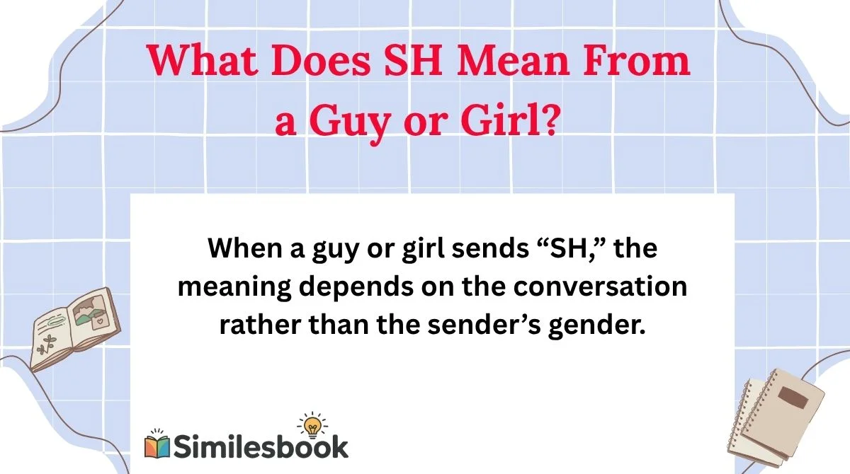 What Does SH Mean From a Guy or Girl?