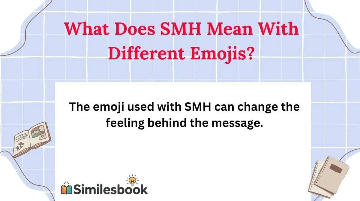What Does SMH Mean With Different Emojis?