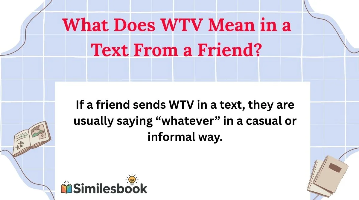 What Does WTV Mean in a Text From a Friend?