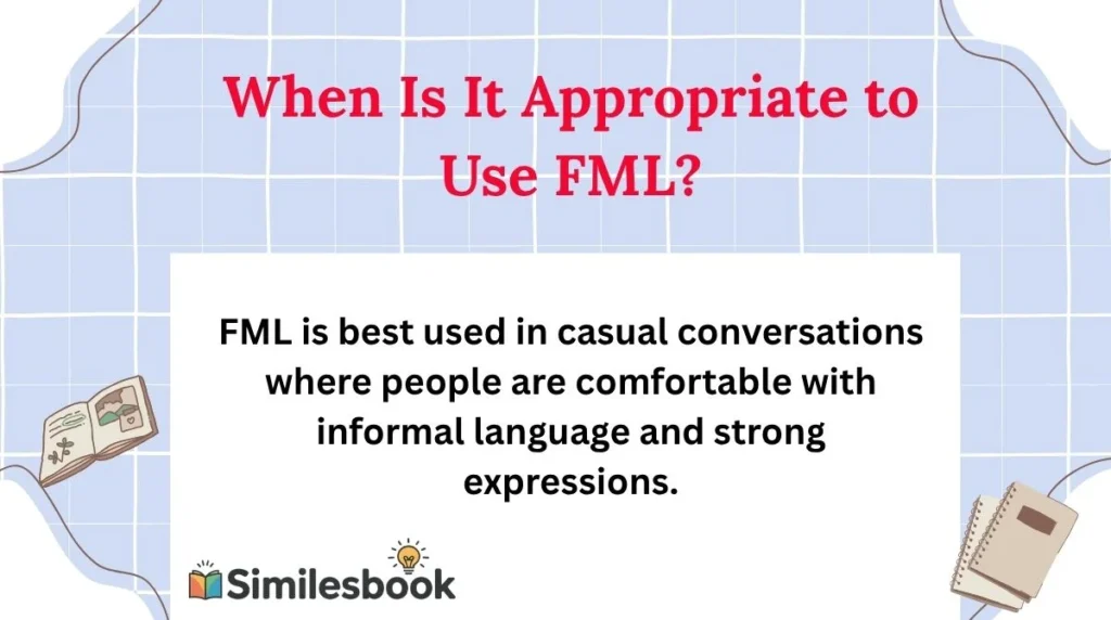 When Is It Appropriate to Use FML?