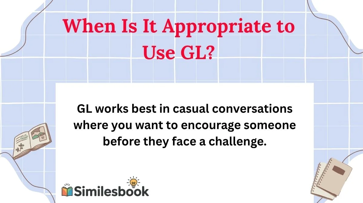 When Is It Appropriate to Use GL?