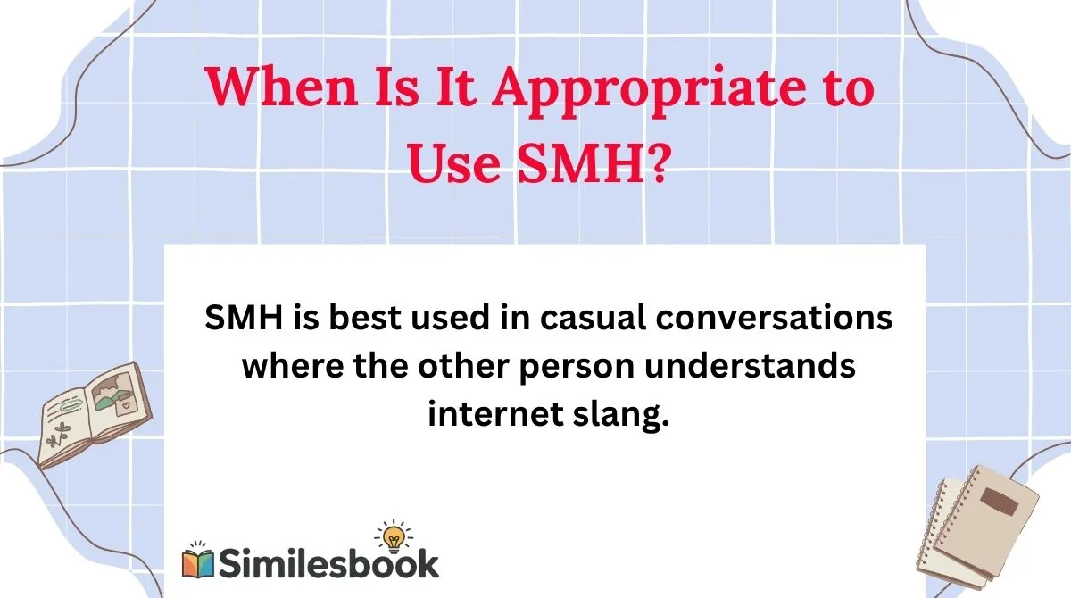 When Is It Appropriate to Use SMH?