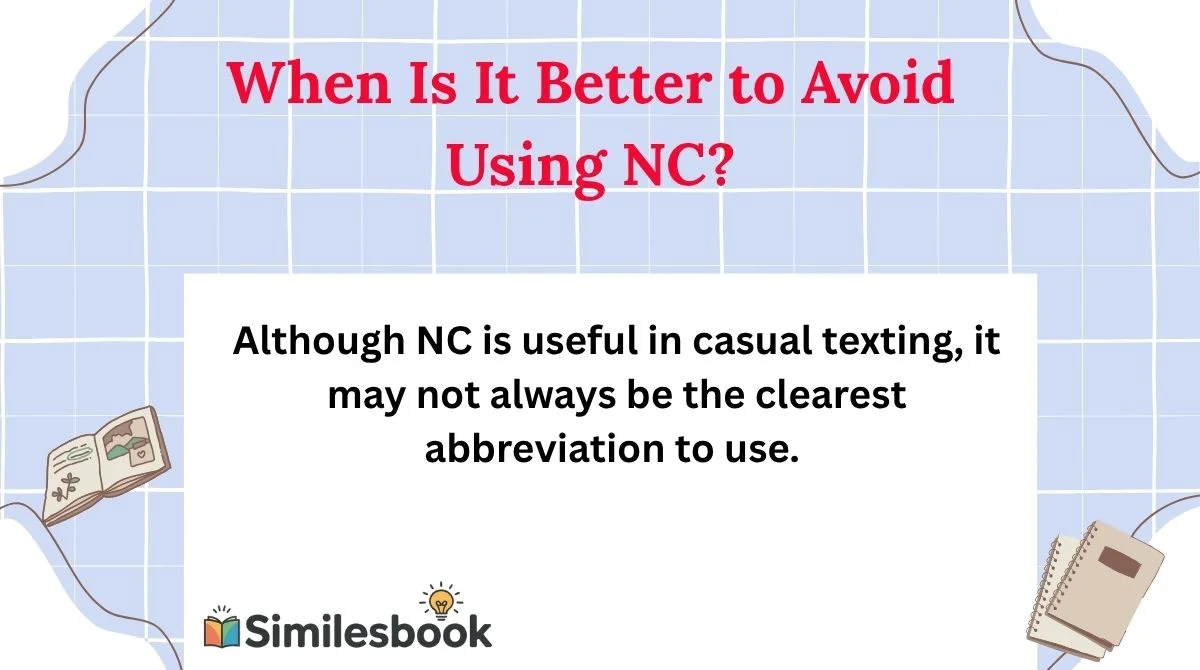 When Is It Better to Avoid Using NC?