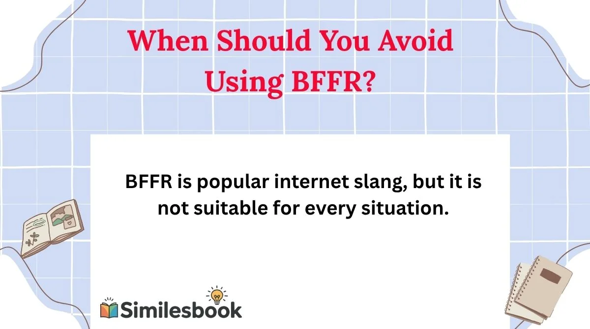 When Should You Avoid Using BFFR?