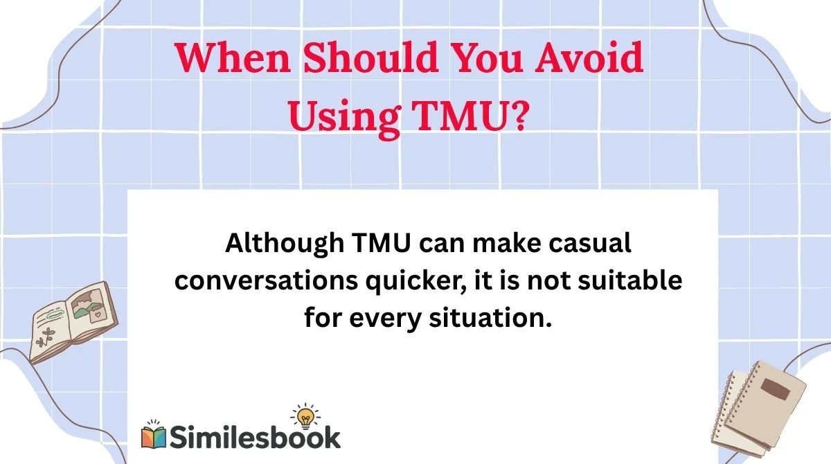 When Should You Avoid Using TMU?