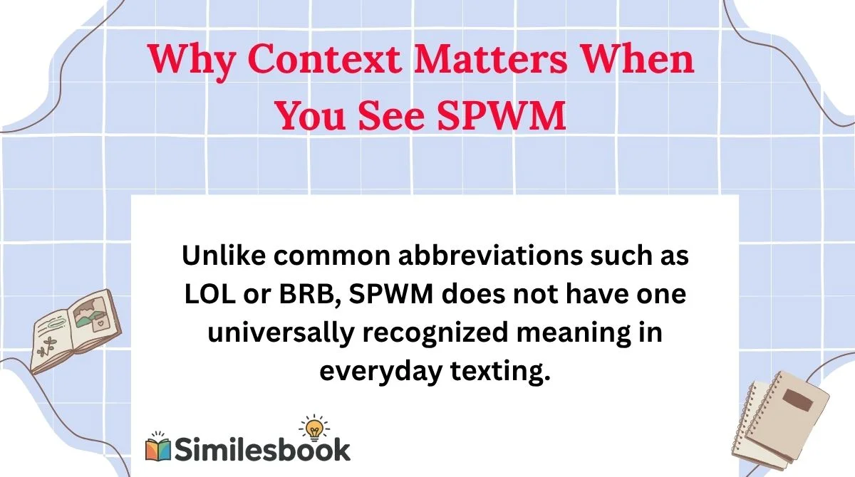 Why Context Matters When You See SPWM