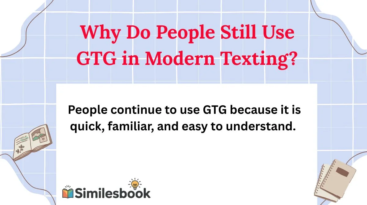 Why Do People Still Use GTG in Modern Texting?