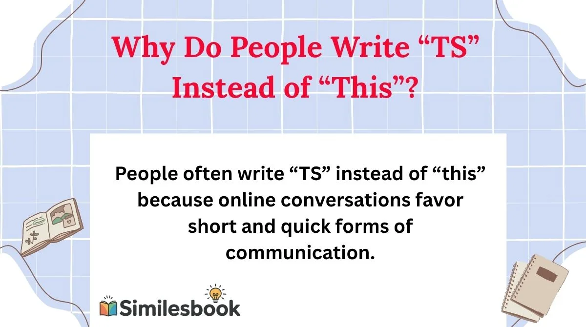Why Do People Write “TS” Instead of “This”?