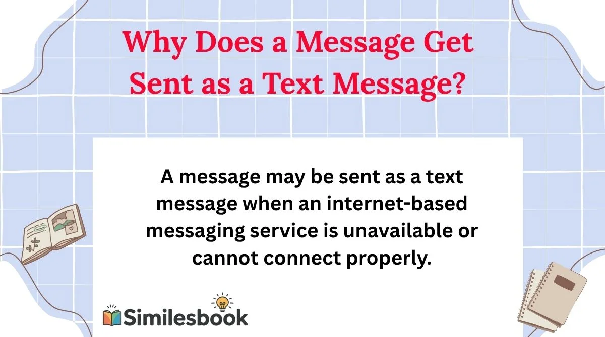 Why Does a Message Get Sent as a Text Message?