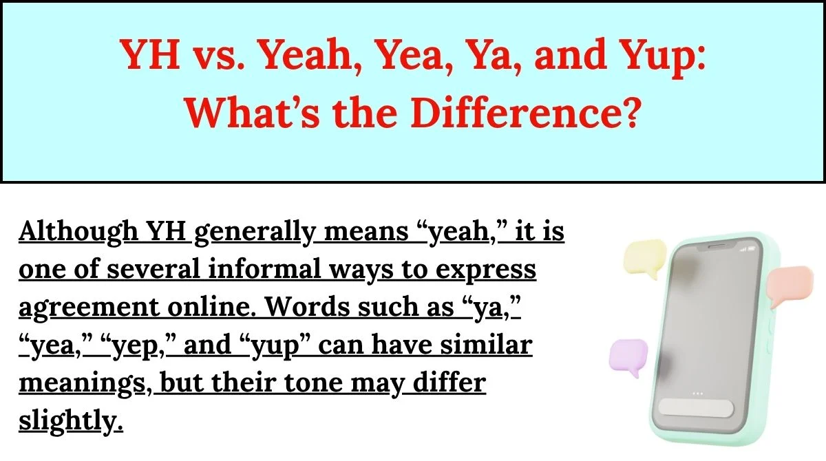 YH vs. Yeah, Yea, Ya, and Yup: What’s the Difference?