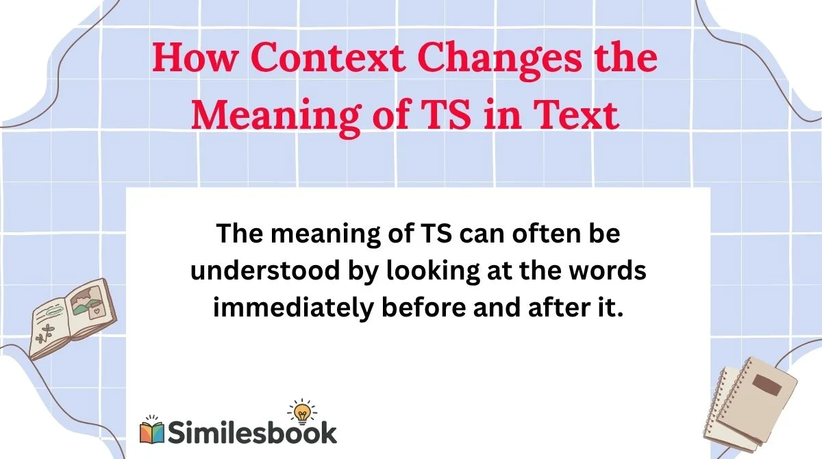 How Context Changes the Meaning of TS in Text