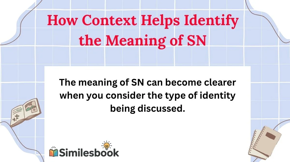 How Context Helps Identify the Meaning of SN