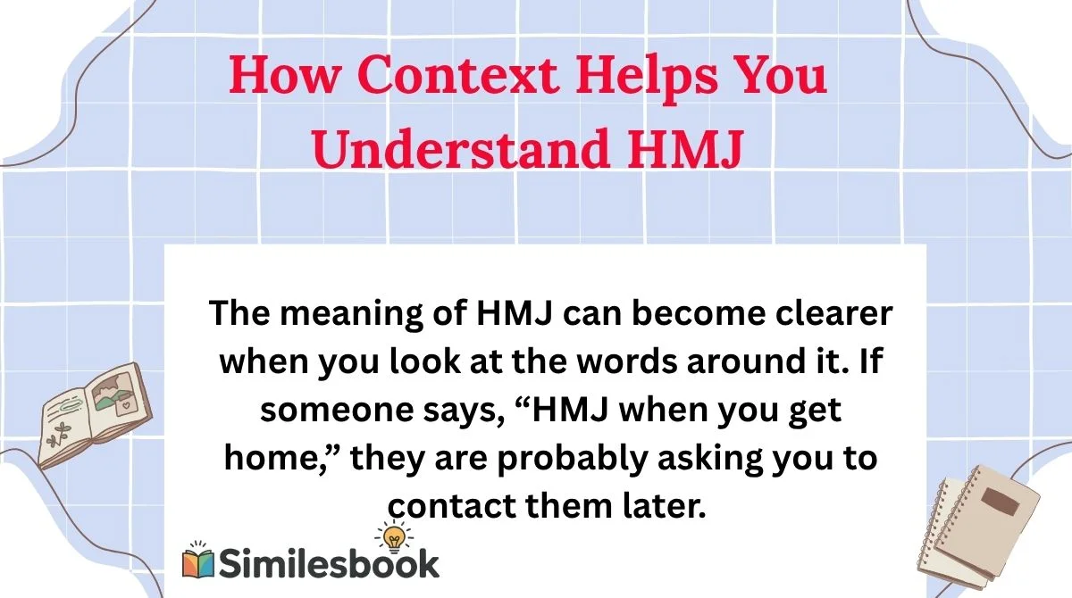 How Context Helps You Understand HMJ