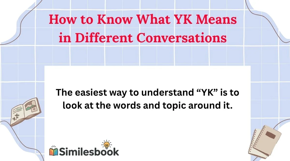How to Know What YK Means in Different Conversations