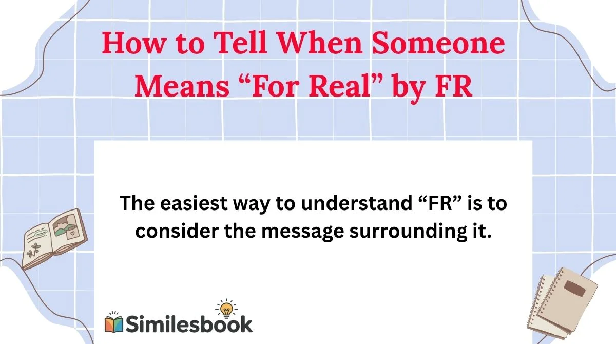 How to Tell When Someone Means “For Real” by FR