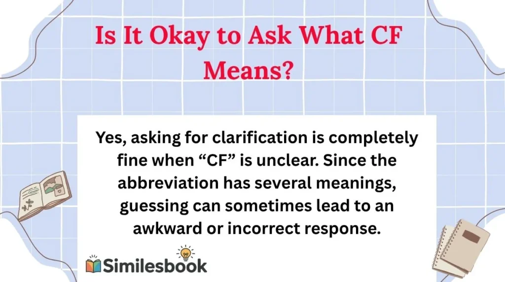 Is It Okay to Ask What CF Means?
