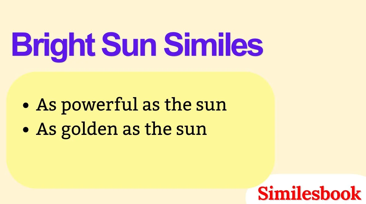 Bright Sun Similes