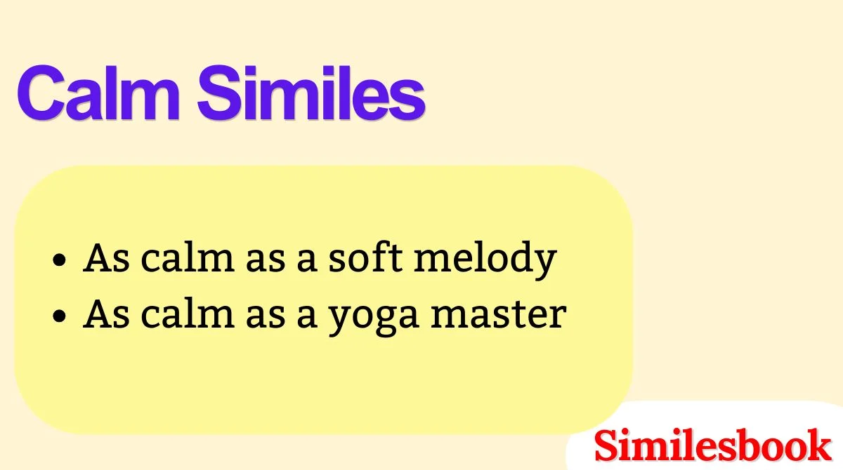 Calm Similes