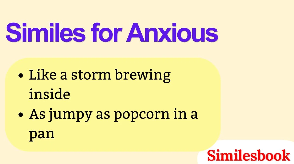Similes for Anxious