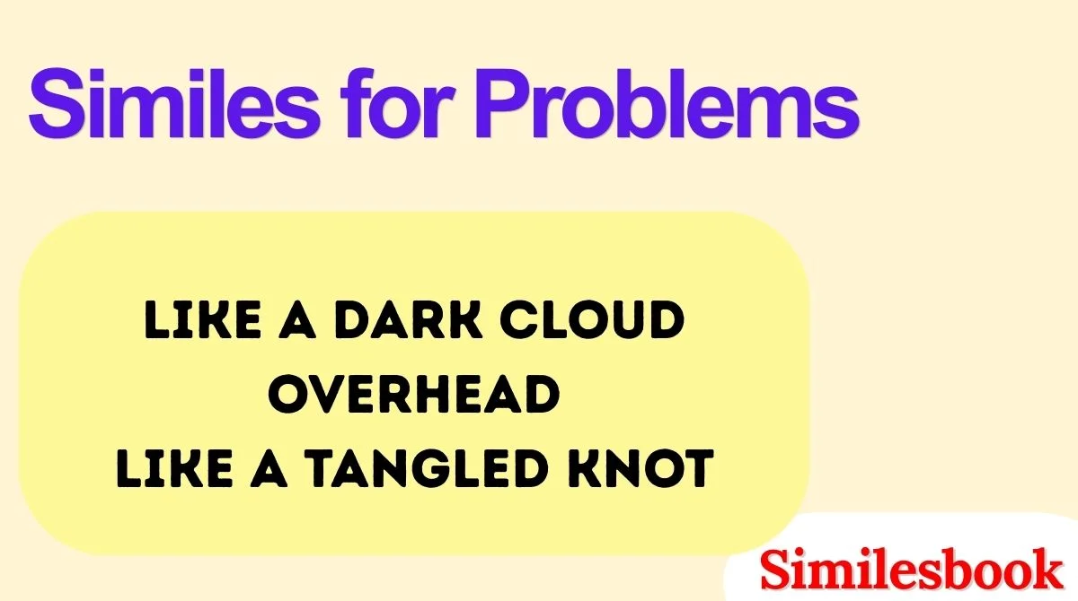 Similes for Problems