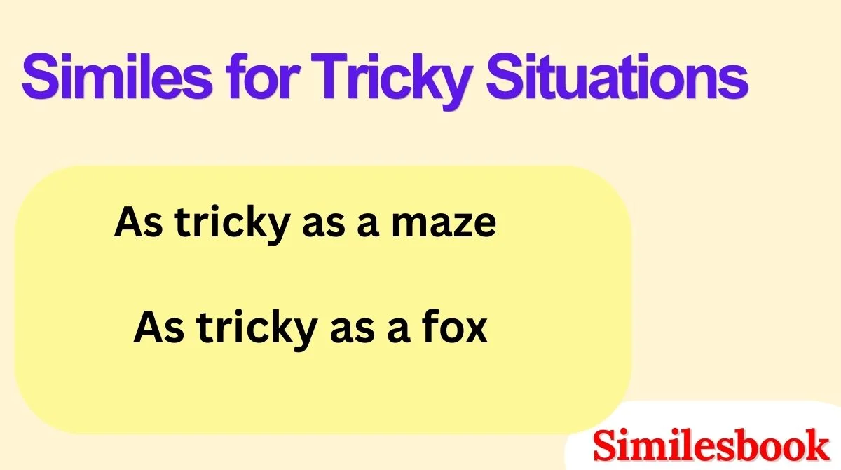 Similes for Tricky Situations