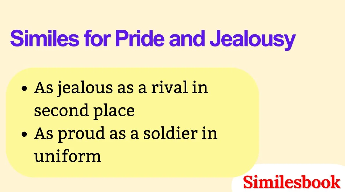 Similes for Pride and Jealousy